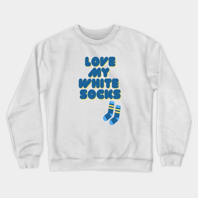 Cute funny love white socks Crewneck Sweatshirt by kickstart